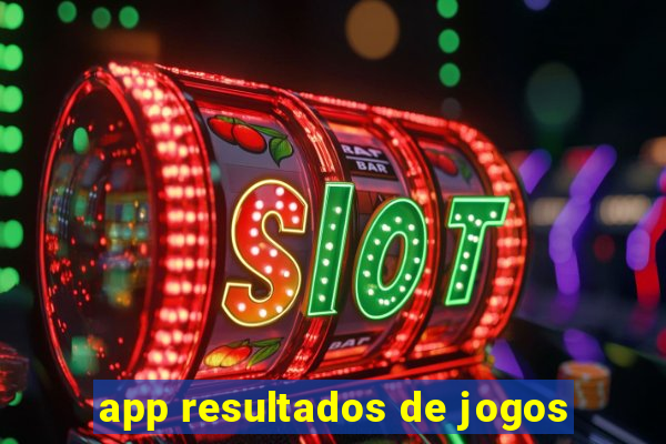 app resultados de jogos